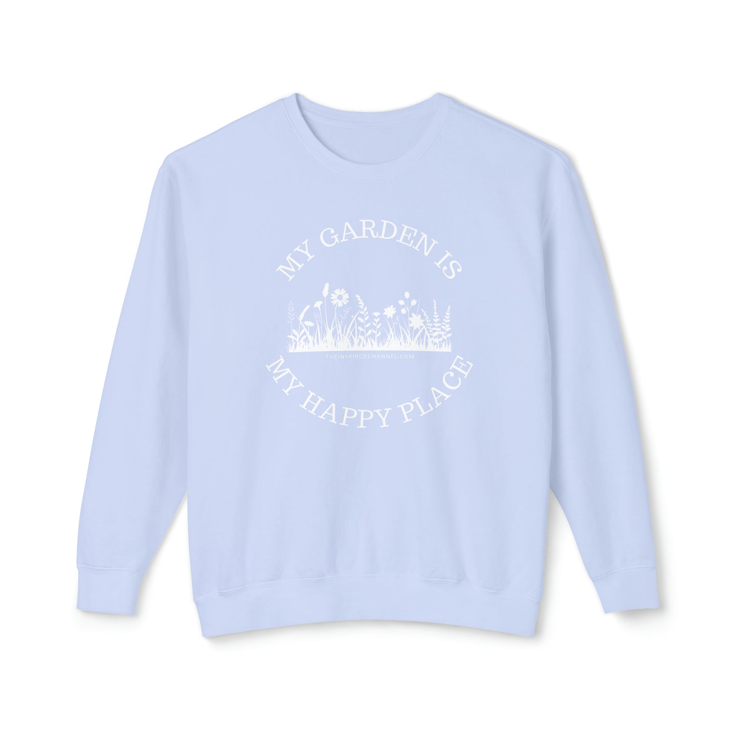INSPIRED My Garden Is My Happy Place W Unisex Lightweight Crewneck Sweatshirt
