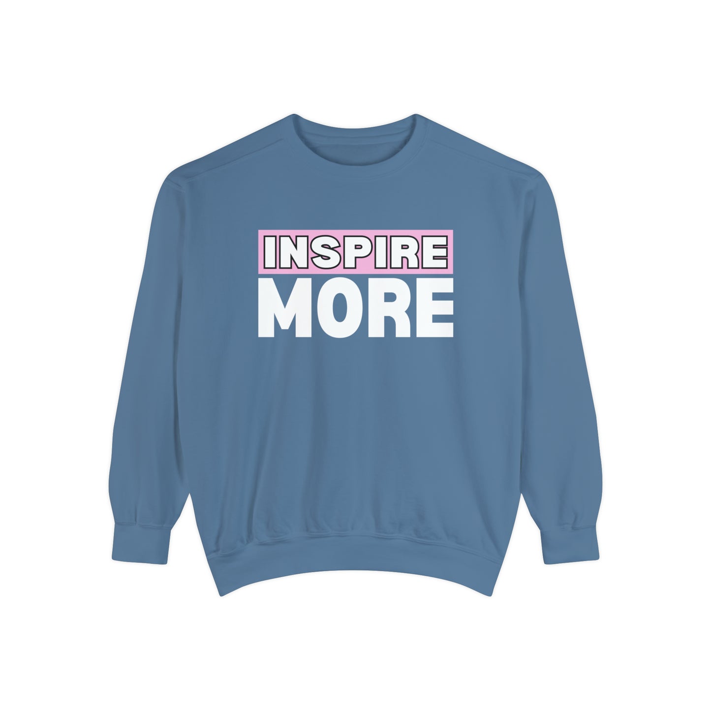 INSPIRED INSPIRE MORE Unisex Dyed Sweatshirt