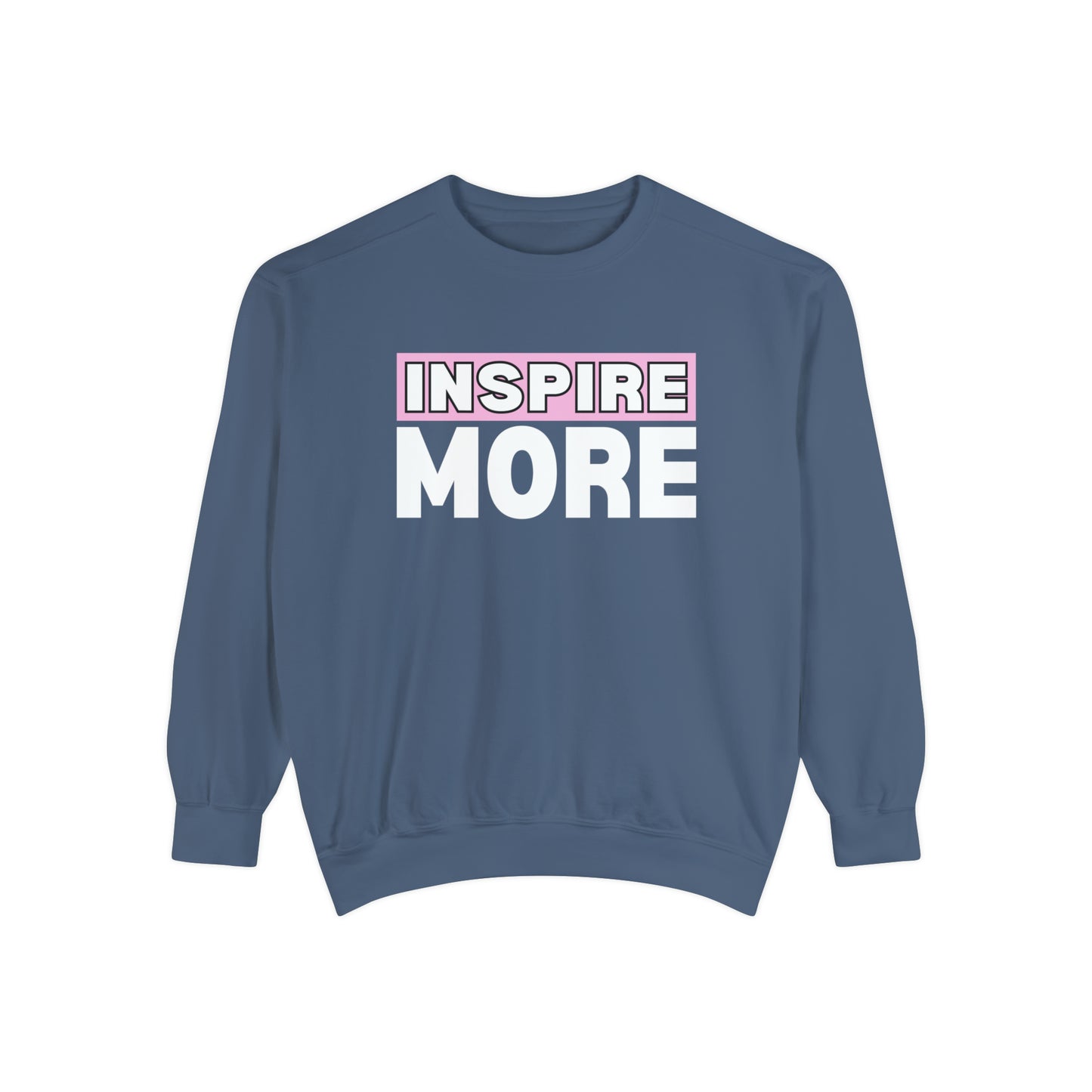INSPIRED INSPIRE MORE Unisex Dyed Sweatshirt