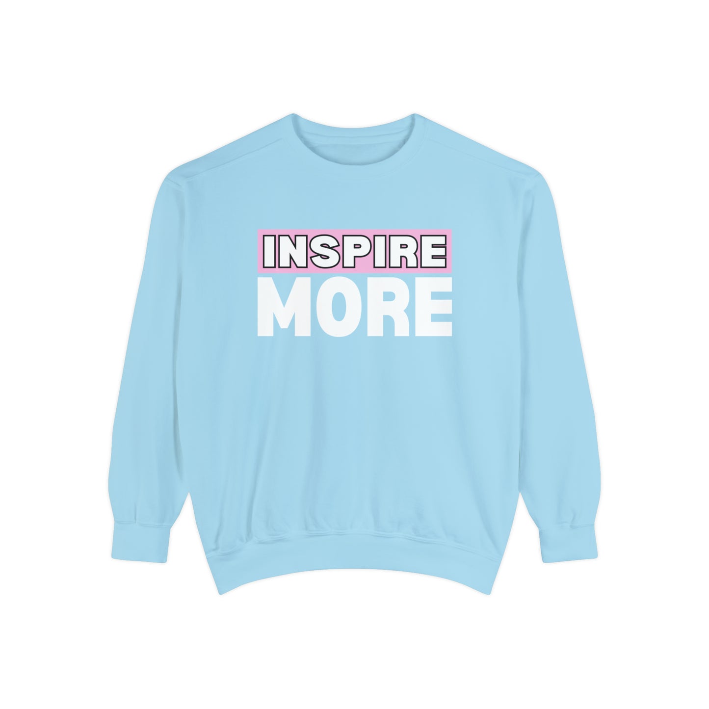 INSPIRED INSPIRE MORE Unisex Dyed Sweatshirt