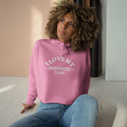 I LOVE MY INSPIRED TRIBE Crop Hoodie