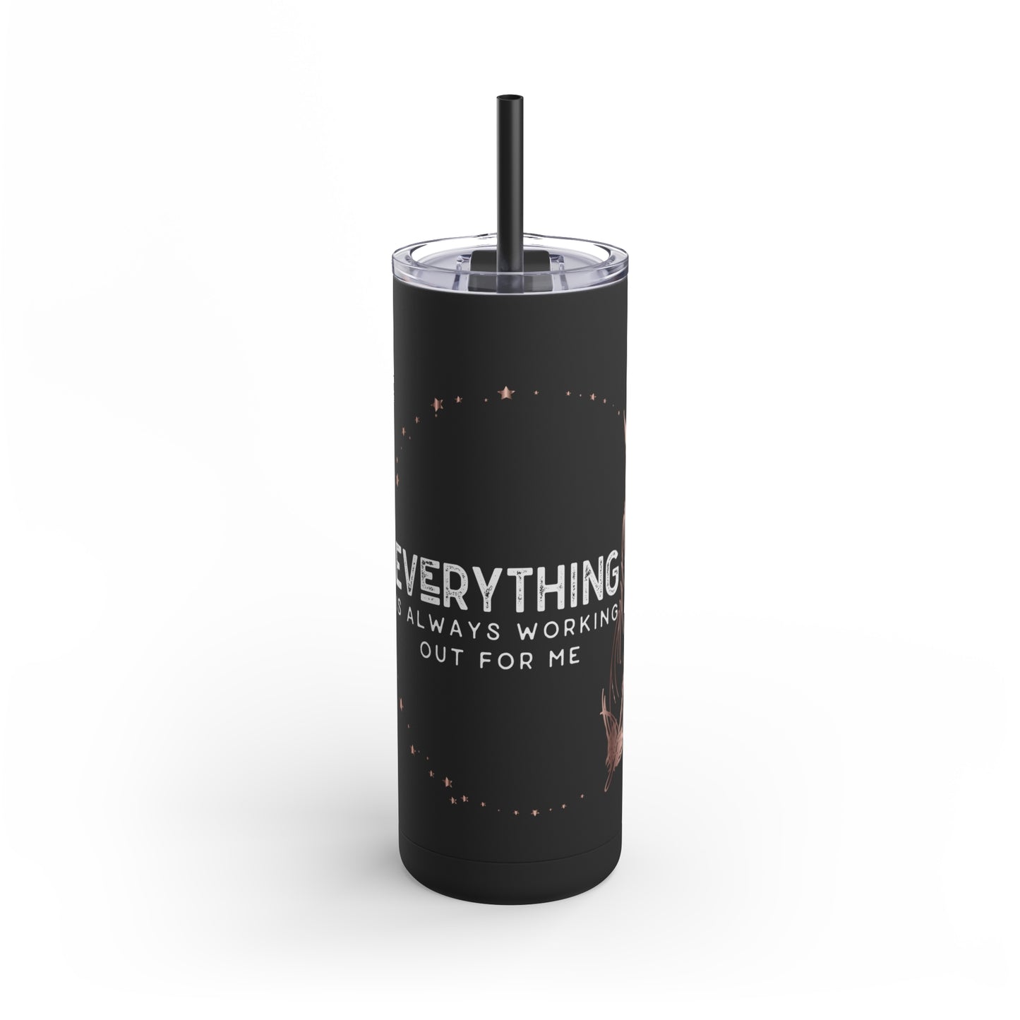 INSPIRED Everything Is Always...Maars Maker Skinny Matte Tumbler, 20oz