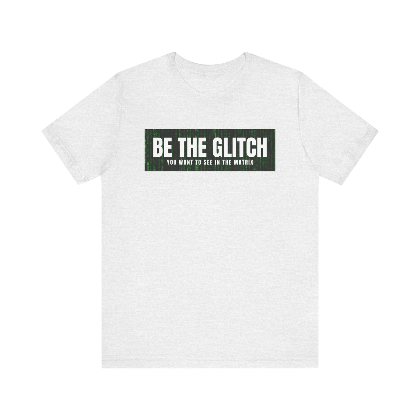 BE THE GLITCH Jersey UNISEX Short Sleeve Tee