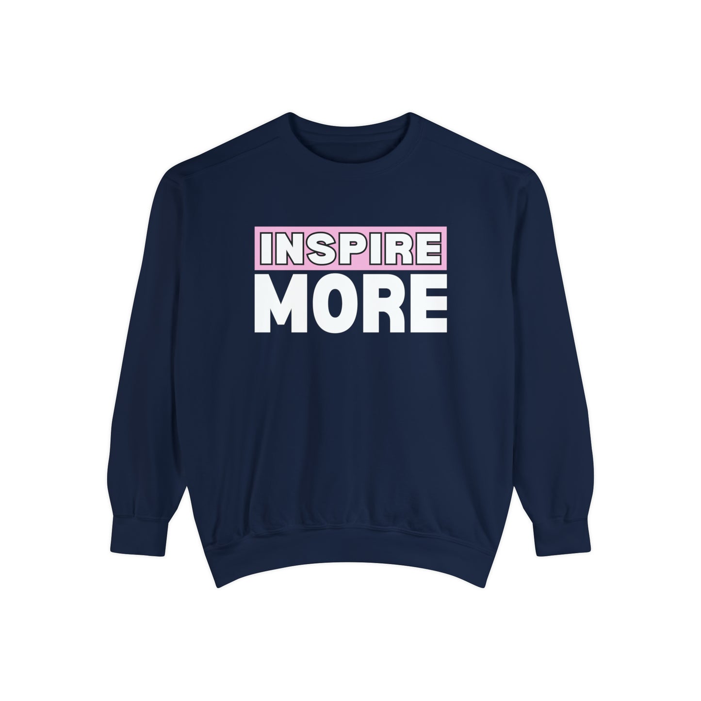 INSPIRED INSPIRE MORE Unisex Dyed Sweatshirt