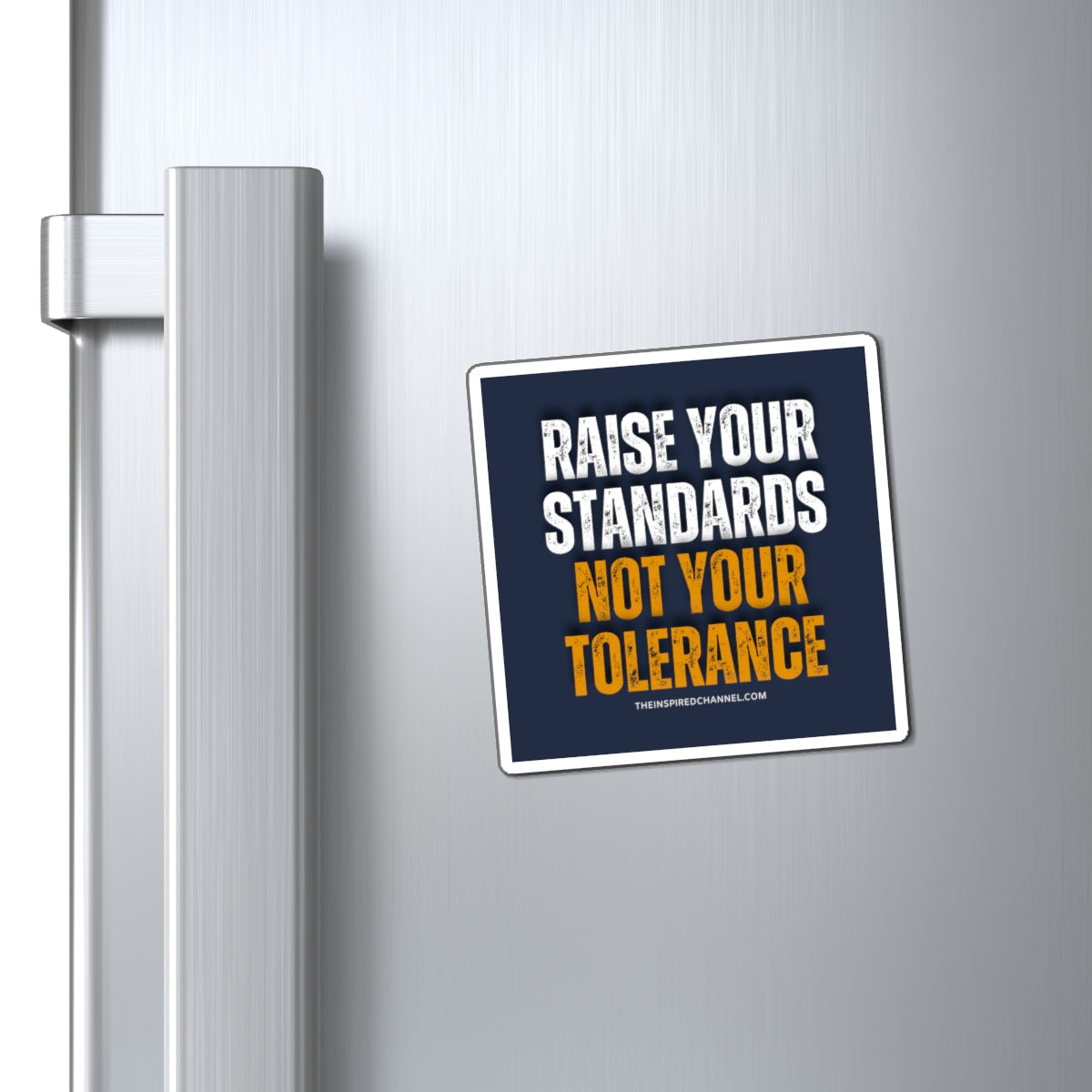 INSPIRED RAISE YOUR STANDARDS Magnets