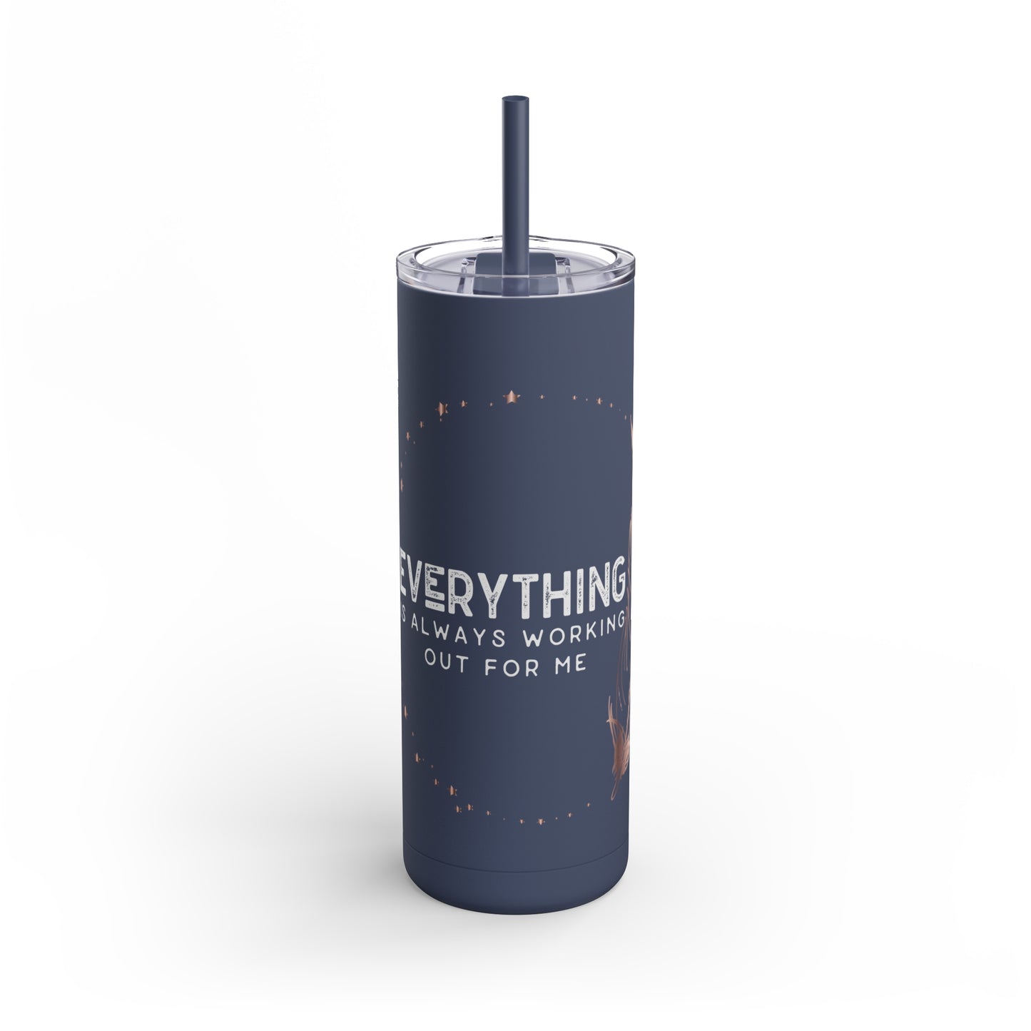 INSPIRED Everything Is Always...Maars Maker Skinny Matte Tumbler, 20oz