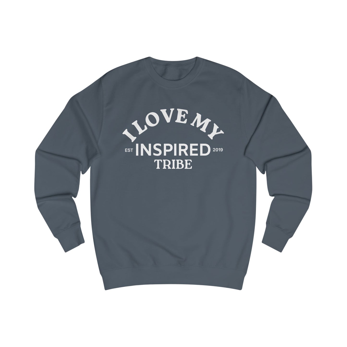 I LOVE MY INSPIRED TRIBE UNISEX Sweatshirt