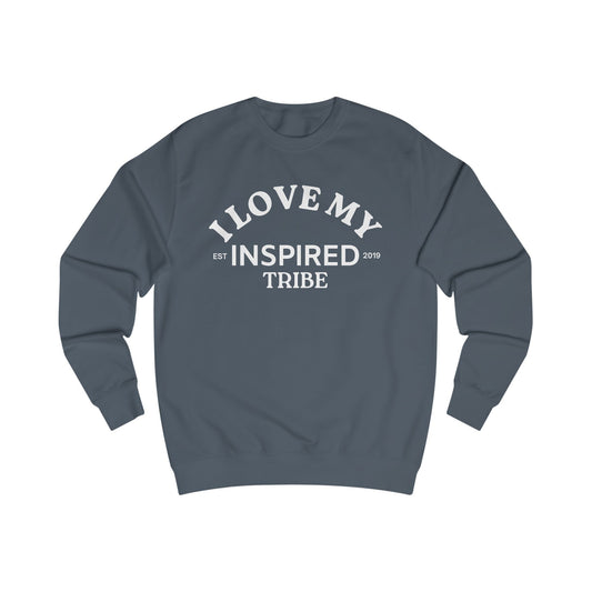 I LOVE MY INSPIRED TRIBE UNISEX Sweatshirt