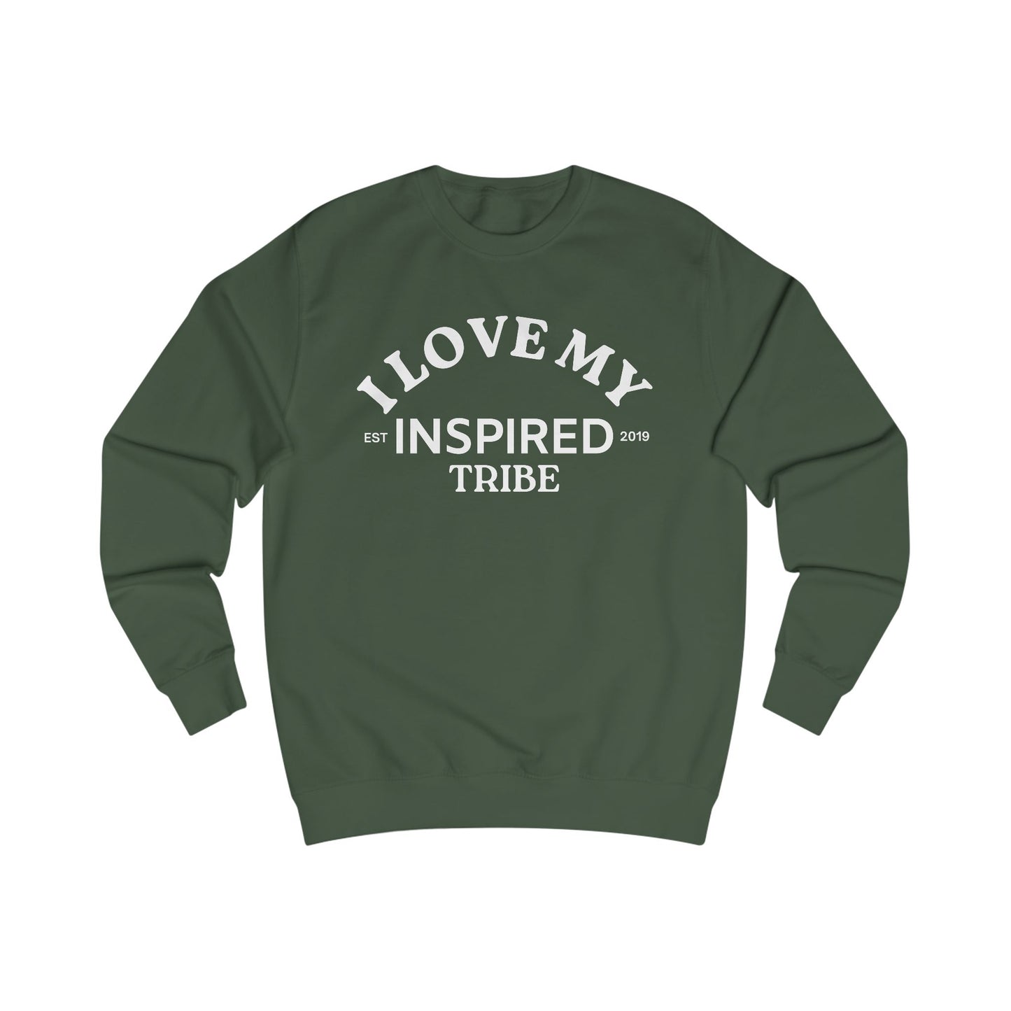 I LOVE MY INSPIRED TRIBE UNISEX Sweatshirt