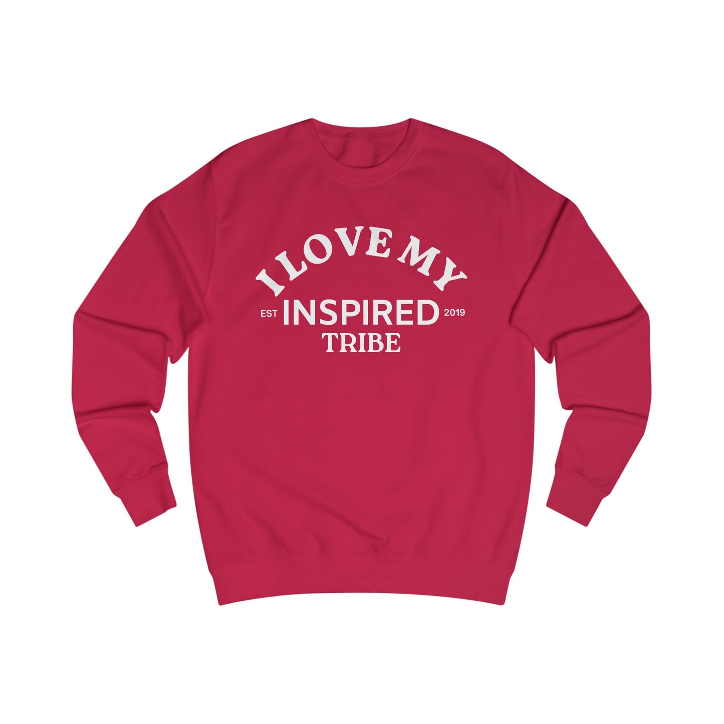 I LOVE MY INSPIRED TRIBE UNISEX Sweatshirt