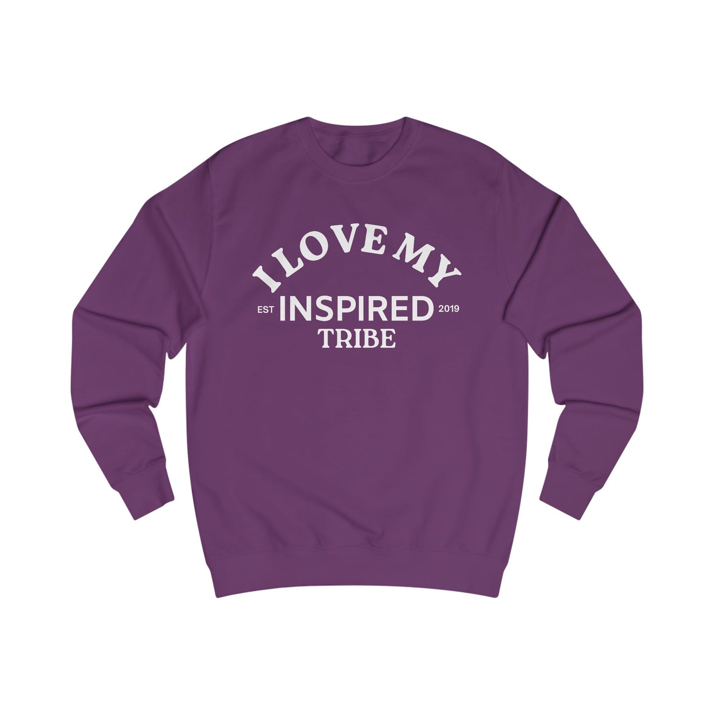I LOVE MY INSPIRED TRIBE UNISEX Sweatshirt