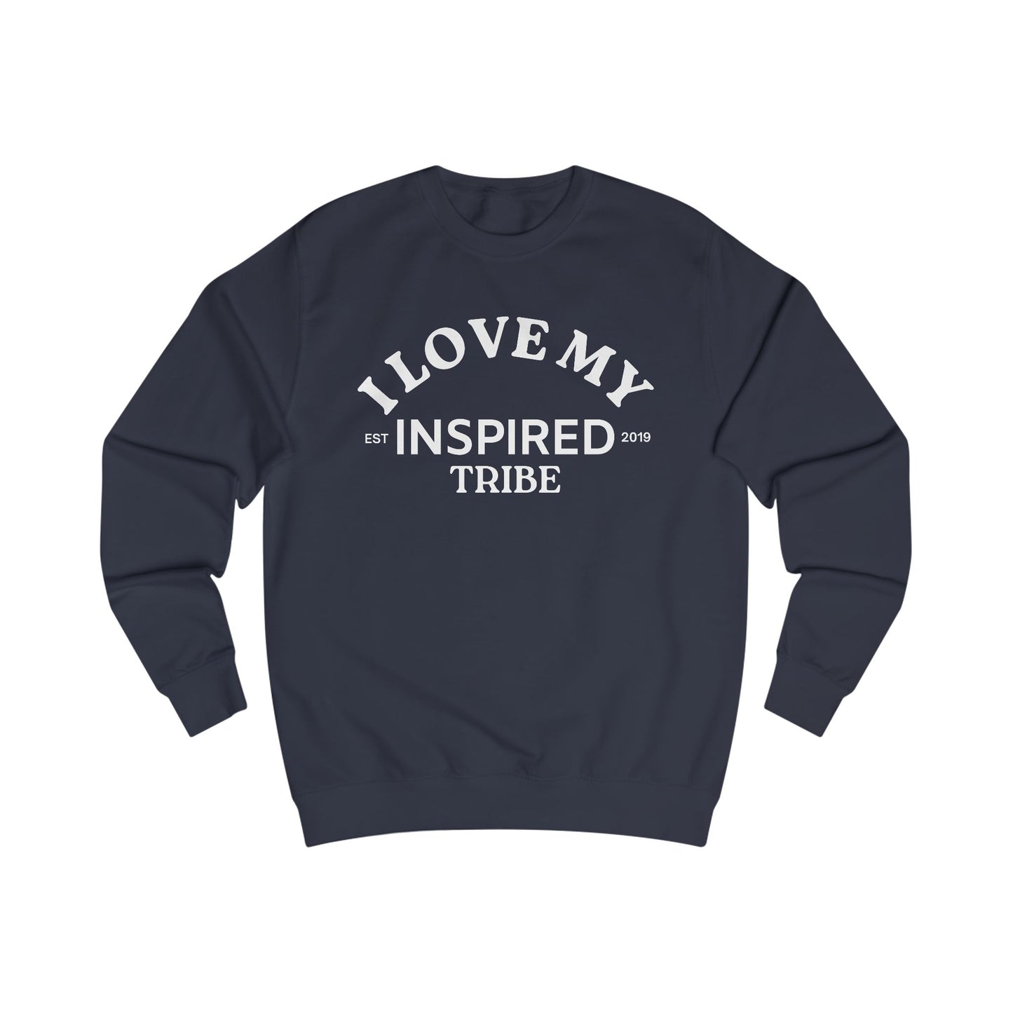I LOVE MY INSPIRED TRIBE UNISEX Sweatshirt