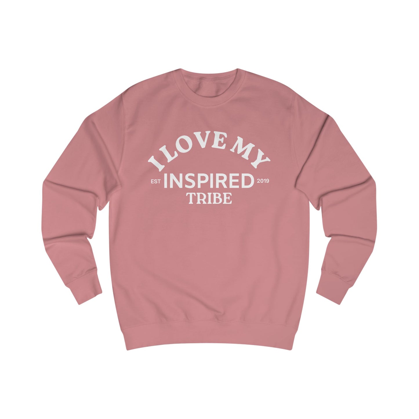 I LOVE MY INSPIRED TRIBE UNISEX Sweatshirt