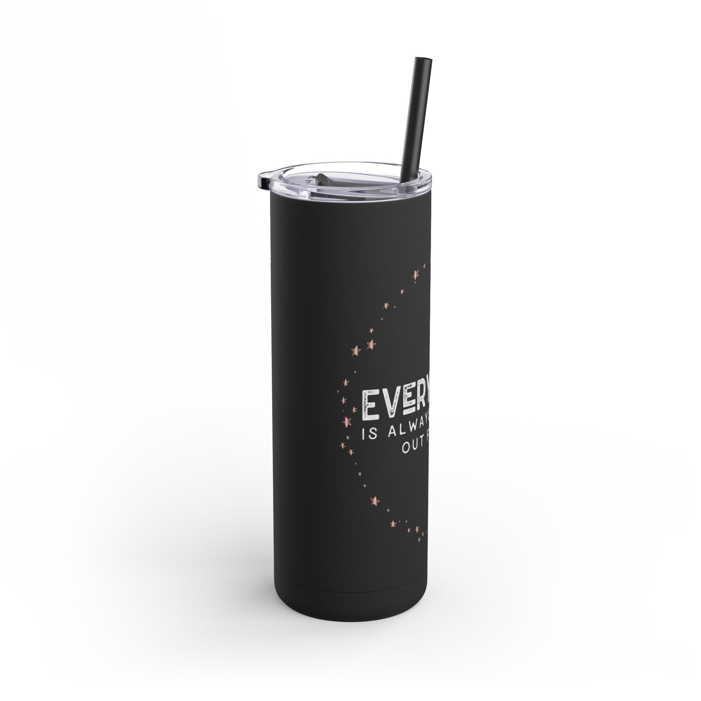 INSPIRED Everything Is Always...Maars Maker Skinny Matte Tumbler, 20oz