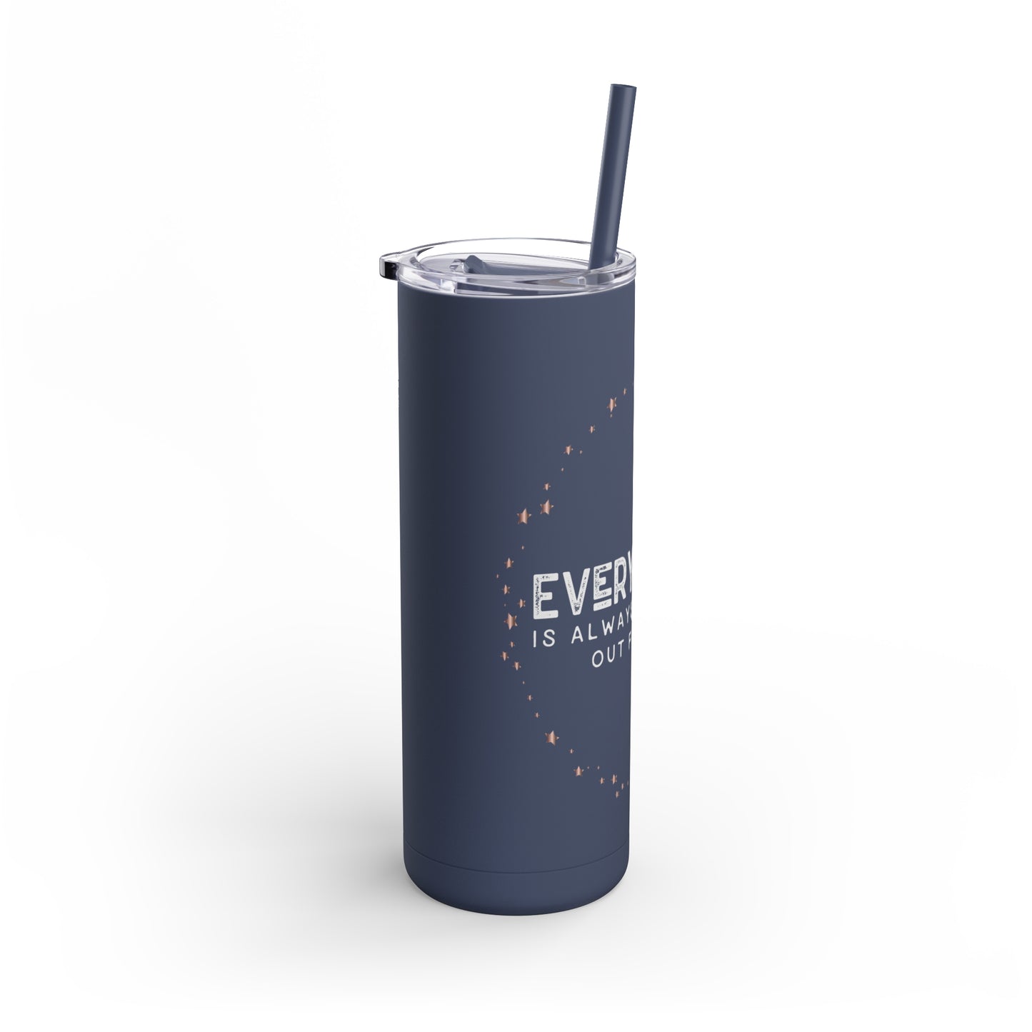 INSPIRED Everything Is Always...Maars Maker Skinny Matte Tumbler, 20oz