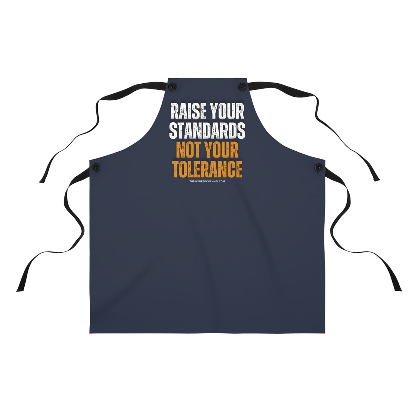 INSPIRED RAISE YOUR STANDARDS... Apron