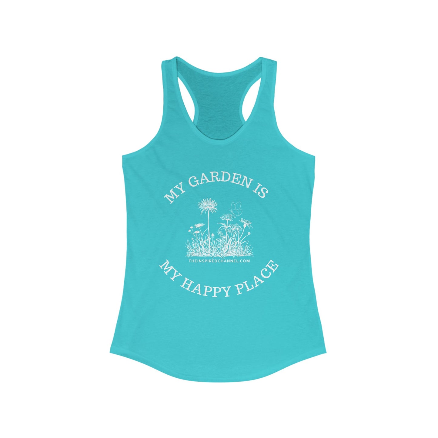INSPIRED My Garden Is My Happy Place Women's Ideal Racerback Tank