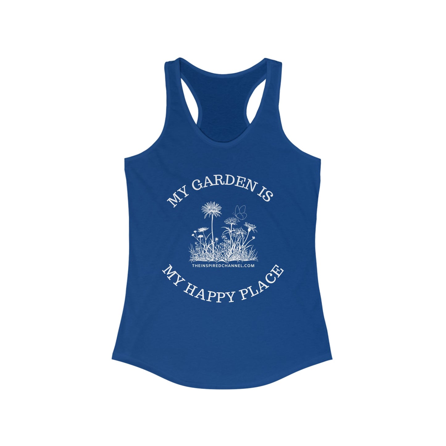 INSPIRED My Garden Is My Happy Place Women's Ideal Racerback Tank