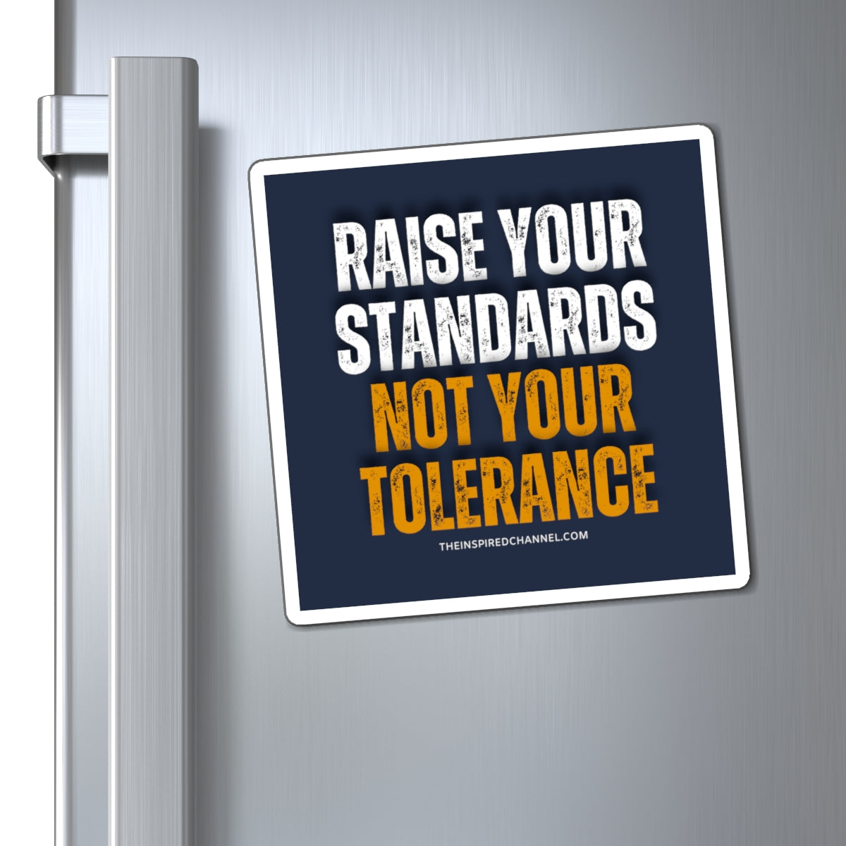 INSPIRED RAISE YOUR STANDARDS Magnets