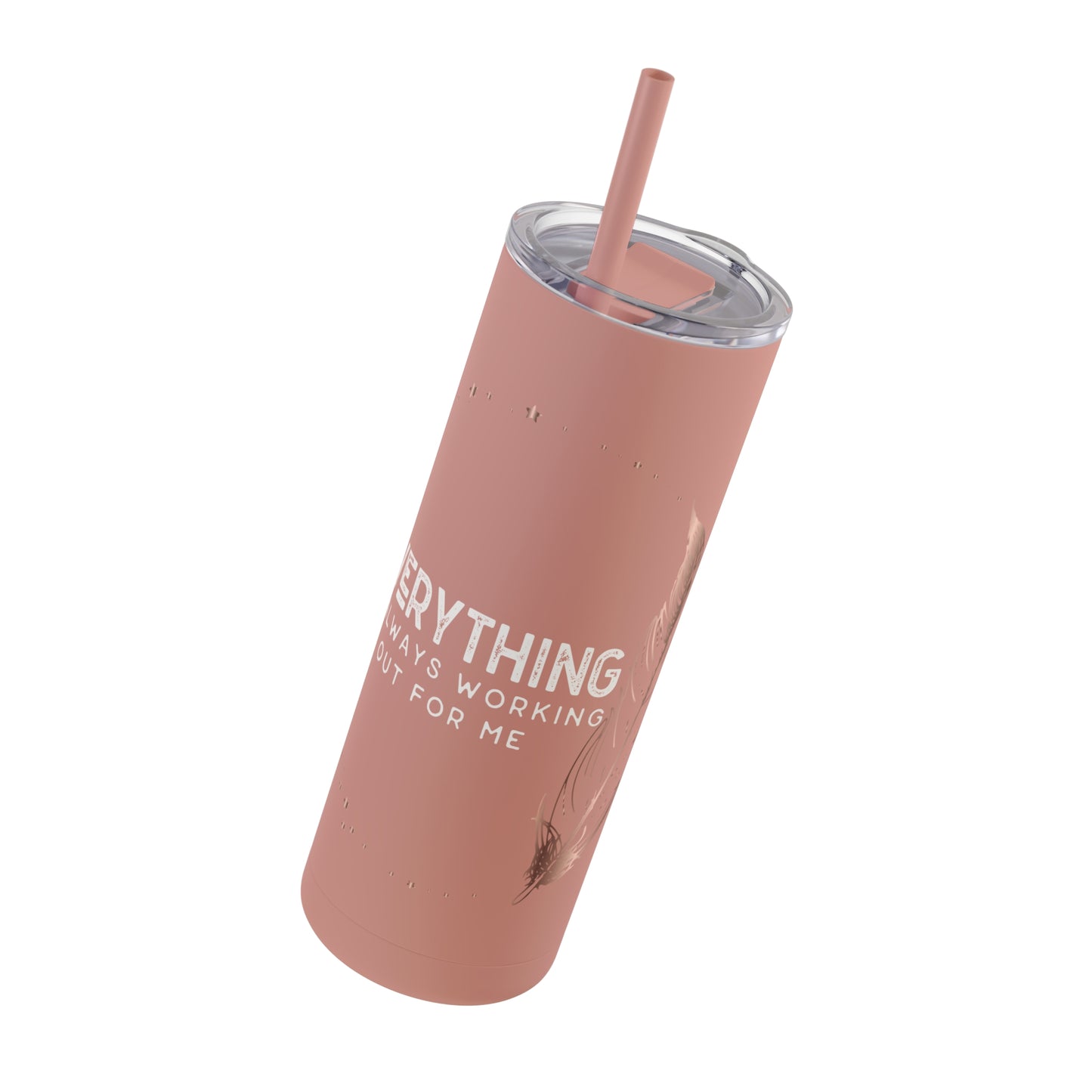 INSPIRED Everything Is Always...Maars Maker Skinny Matte Tumbler, 20oz