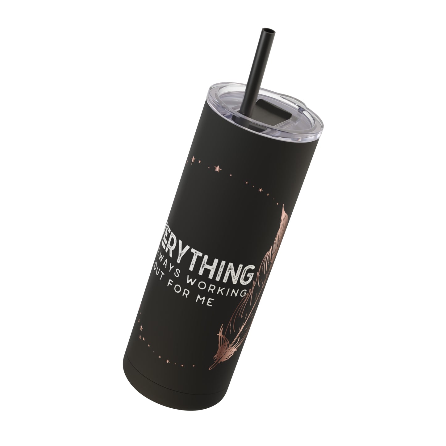 INSPIRED Everything Is Always...Maars Maker Skinny Matte Tumbler, 20oz