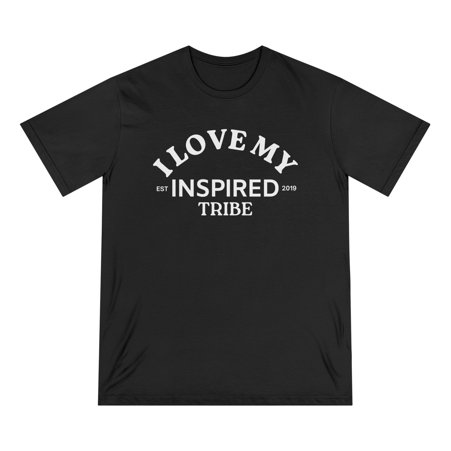 I LOVE MY INSPIRED TRIBE Organic UNISEX Staple T-shirt