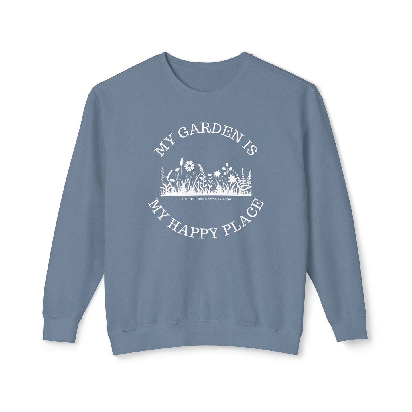 INSPIRED My Garden Is My Happy Place W Unisex Lightweight Crewneck Sweatshirt