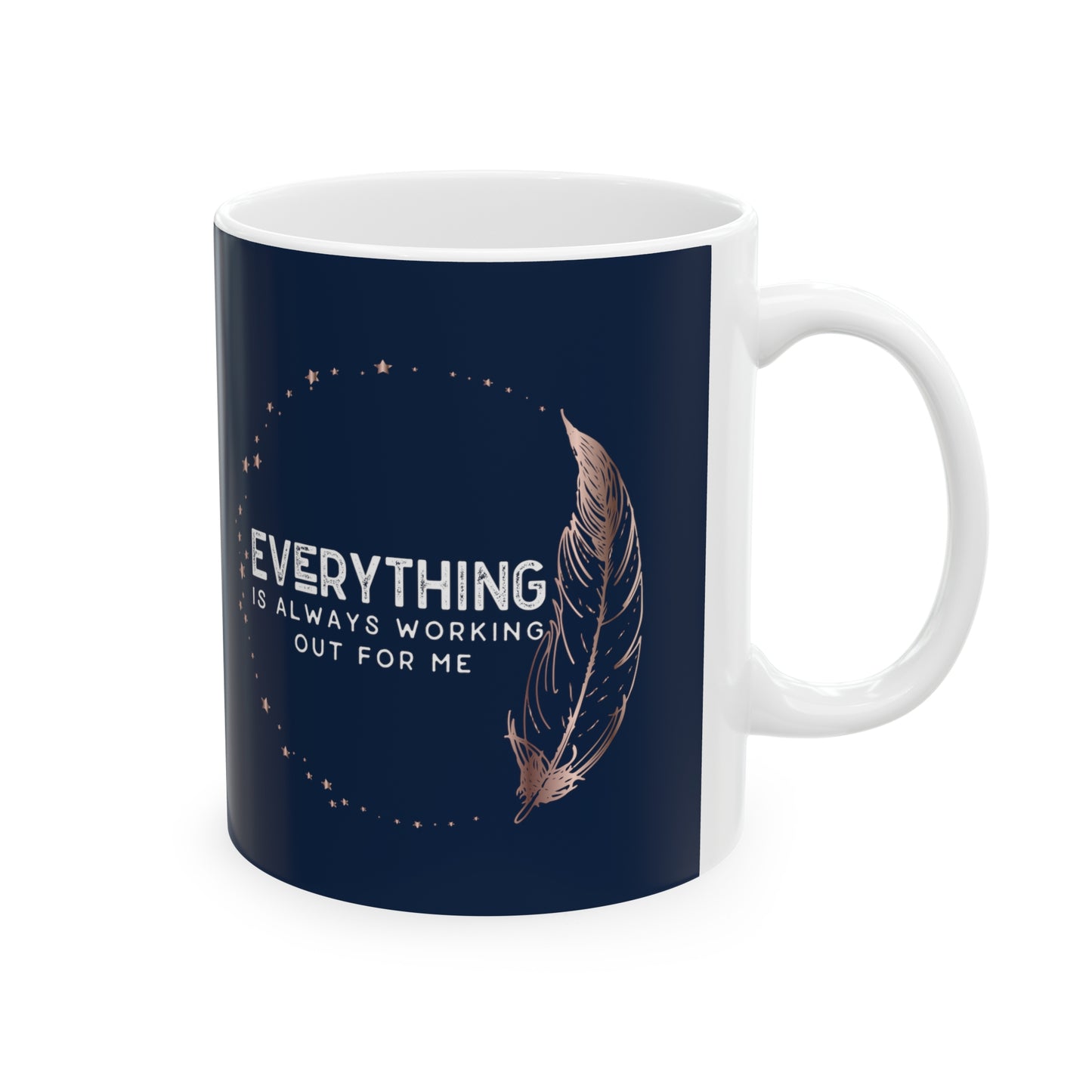 INSPIRED Everything is always... Ceramic Mug 11oz