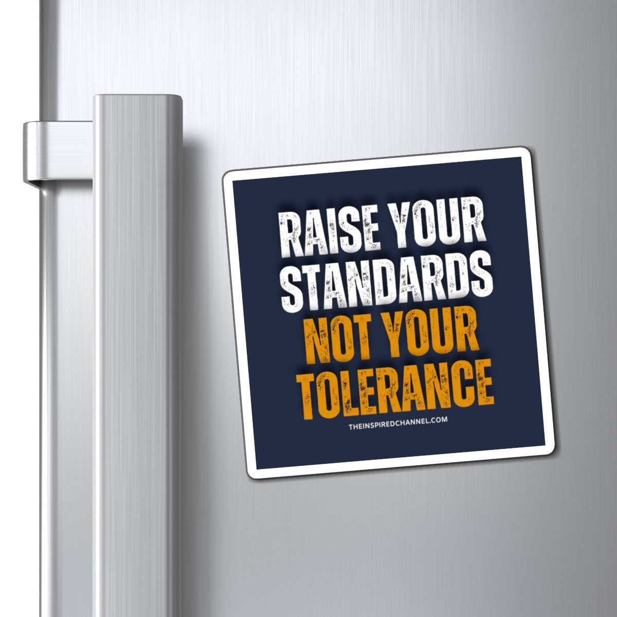 INSPIRED RAISE YOUR STANDARDS Magnets