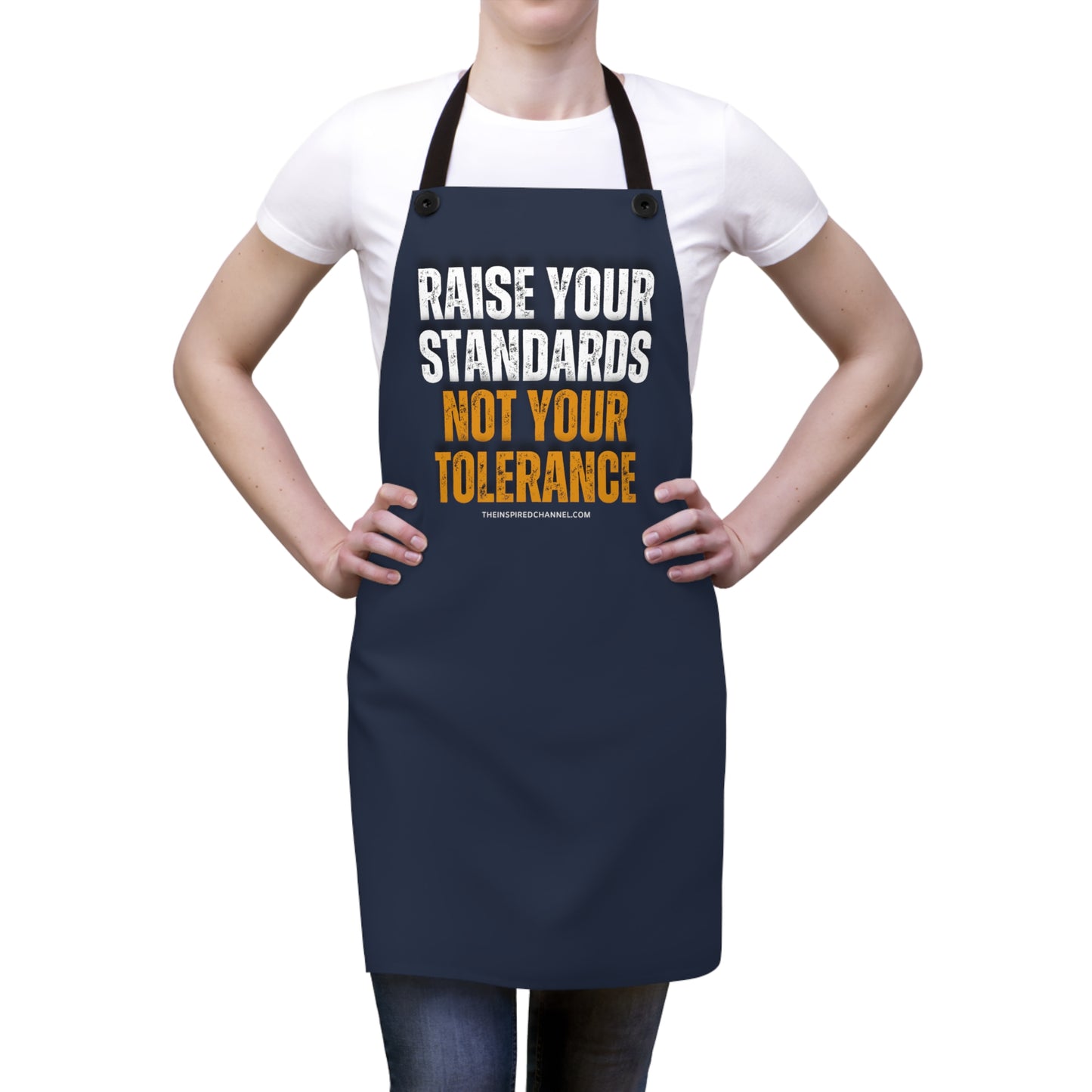 INSPIRED RAISE YOUR STANDARDS... Apron