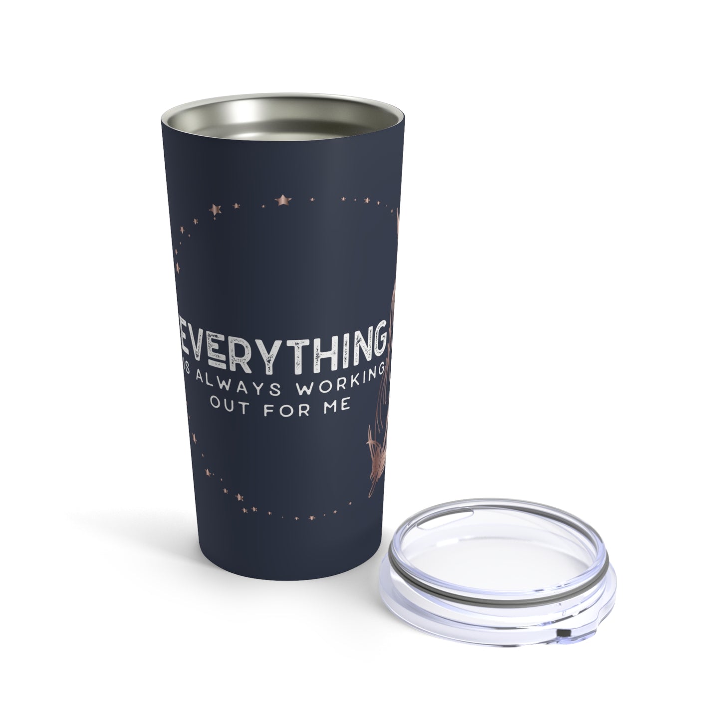 INSPIRED Everything Is Always... Tumbler 20oz