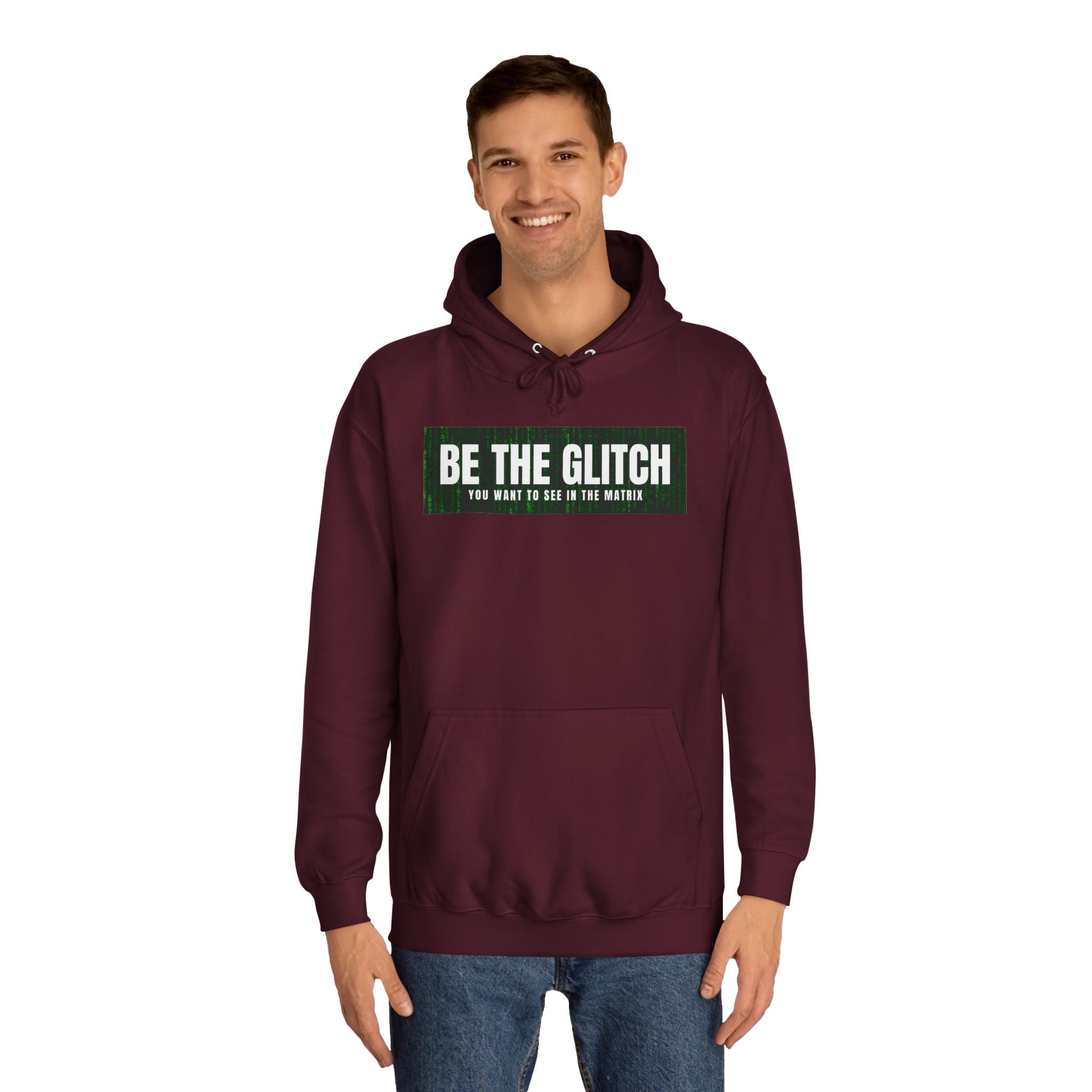 BE THE GLITCH UNISEX College Hoodie