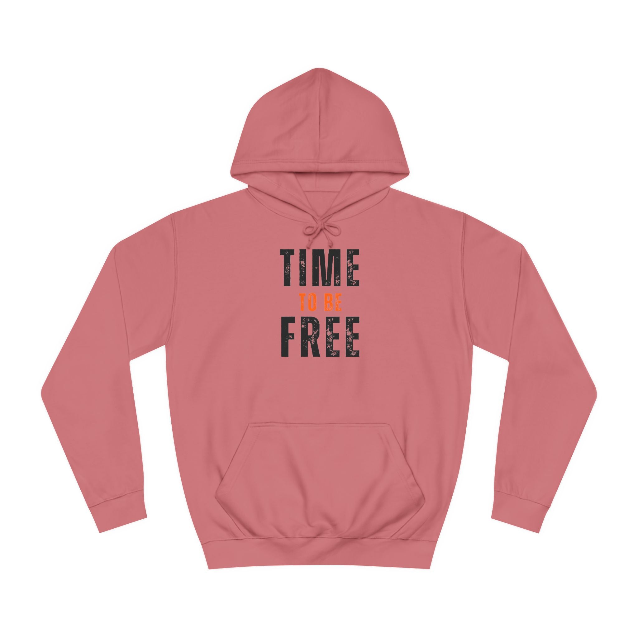 TIME TO BE FREE UNISEX College Hoodie