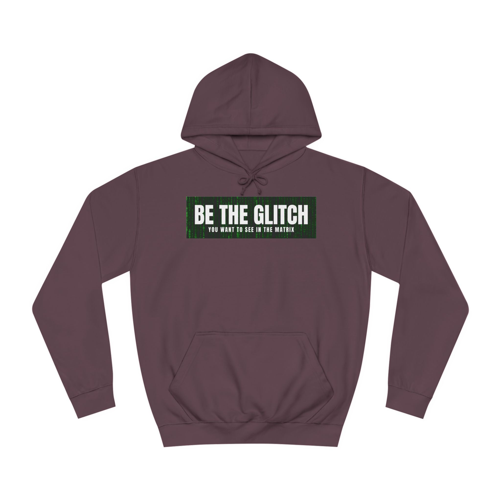 BE THE GLITCH UNISEX College Hoodie