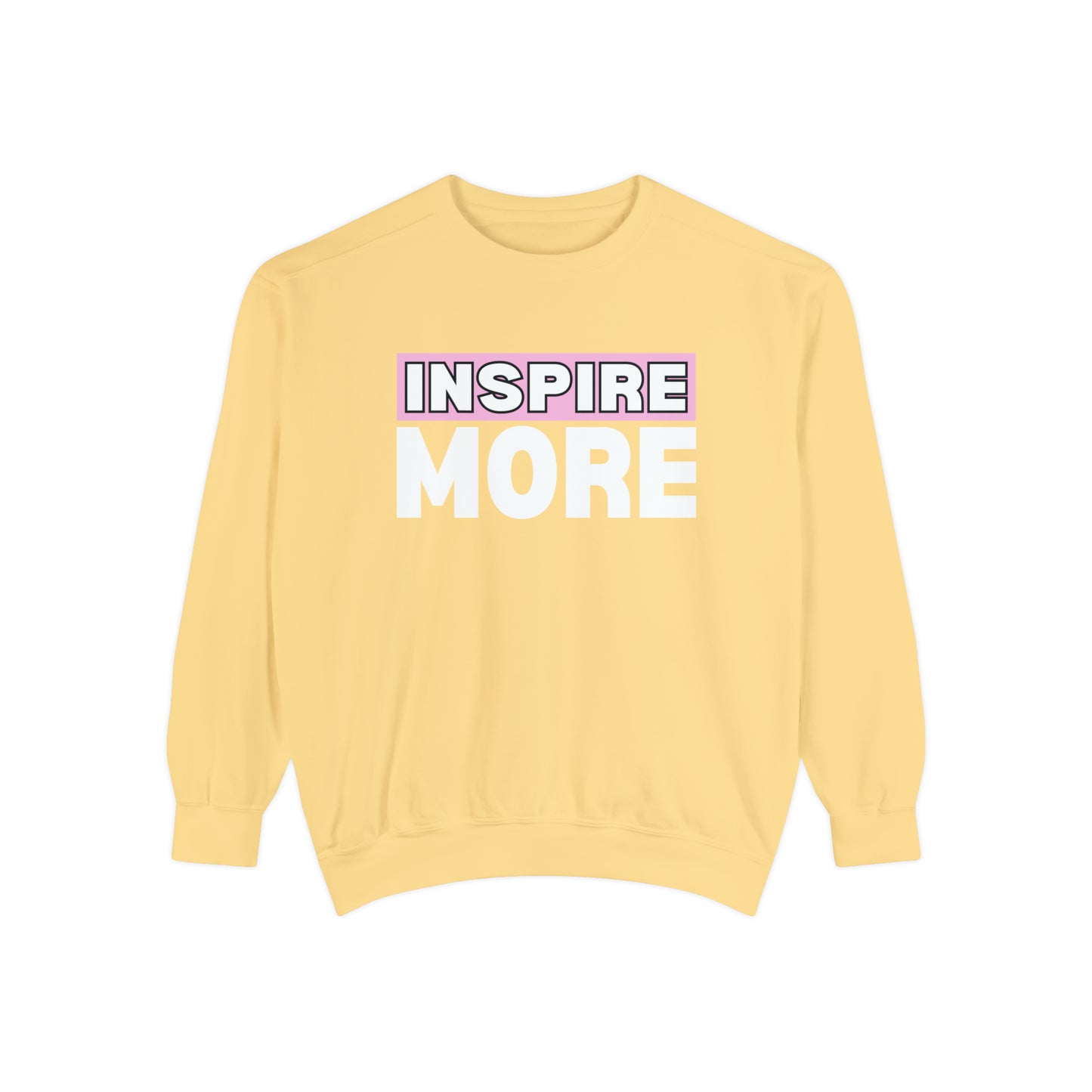 INSPIRED INSPIRE MORE Unisex Dyed Sweatshirt