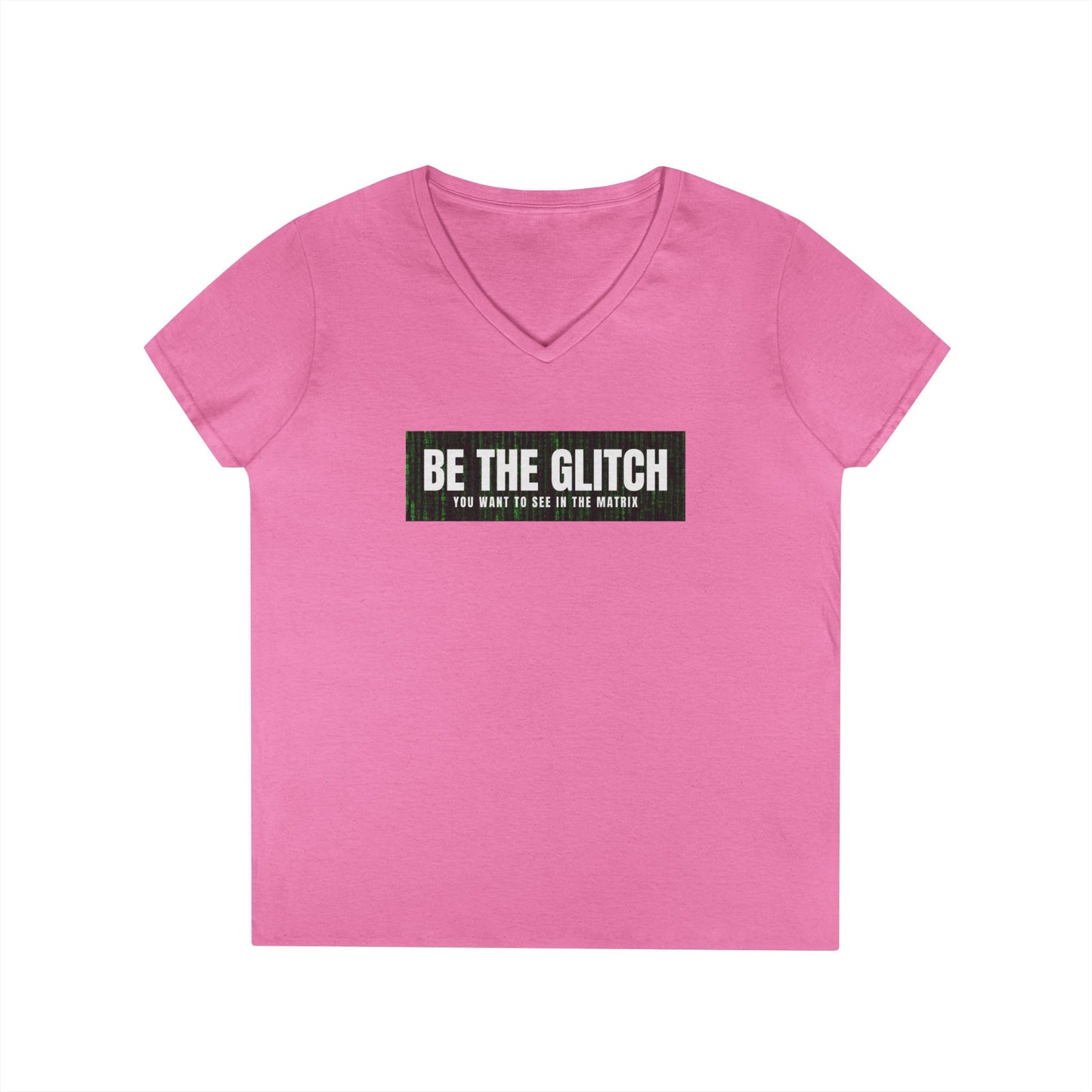 BE THE GLITCH Ladies' V-Neck T-Shirt