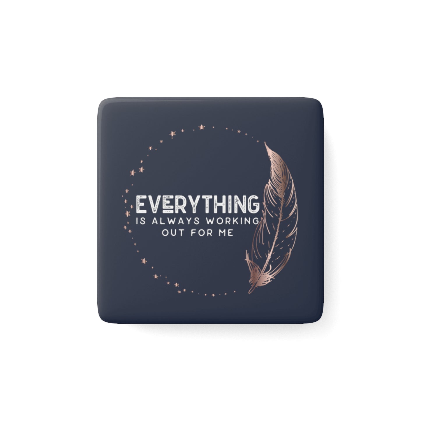 INSPIRED Everything is ... Porcelain Magnet, Square