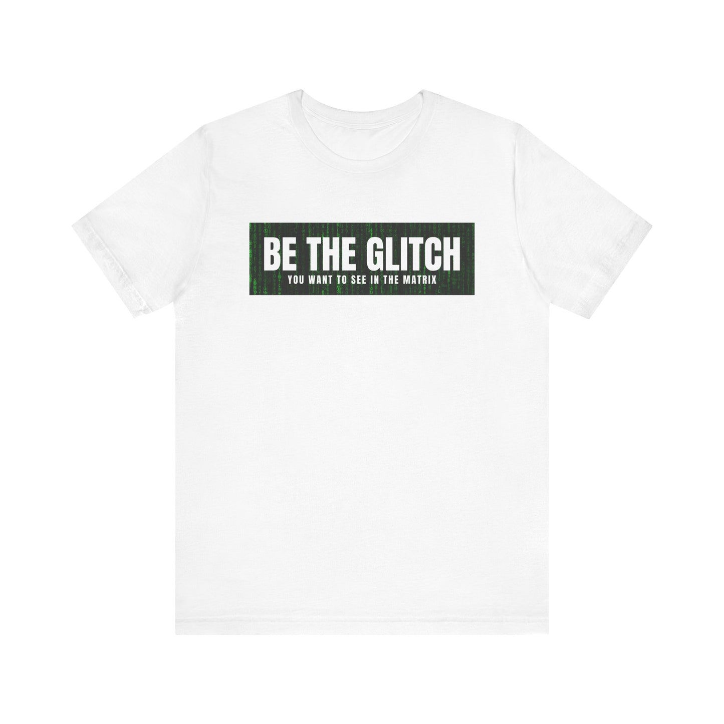 BE THE GLITCH Jersey UNISEX Short Sleeve Tee