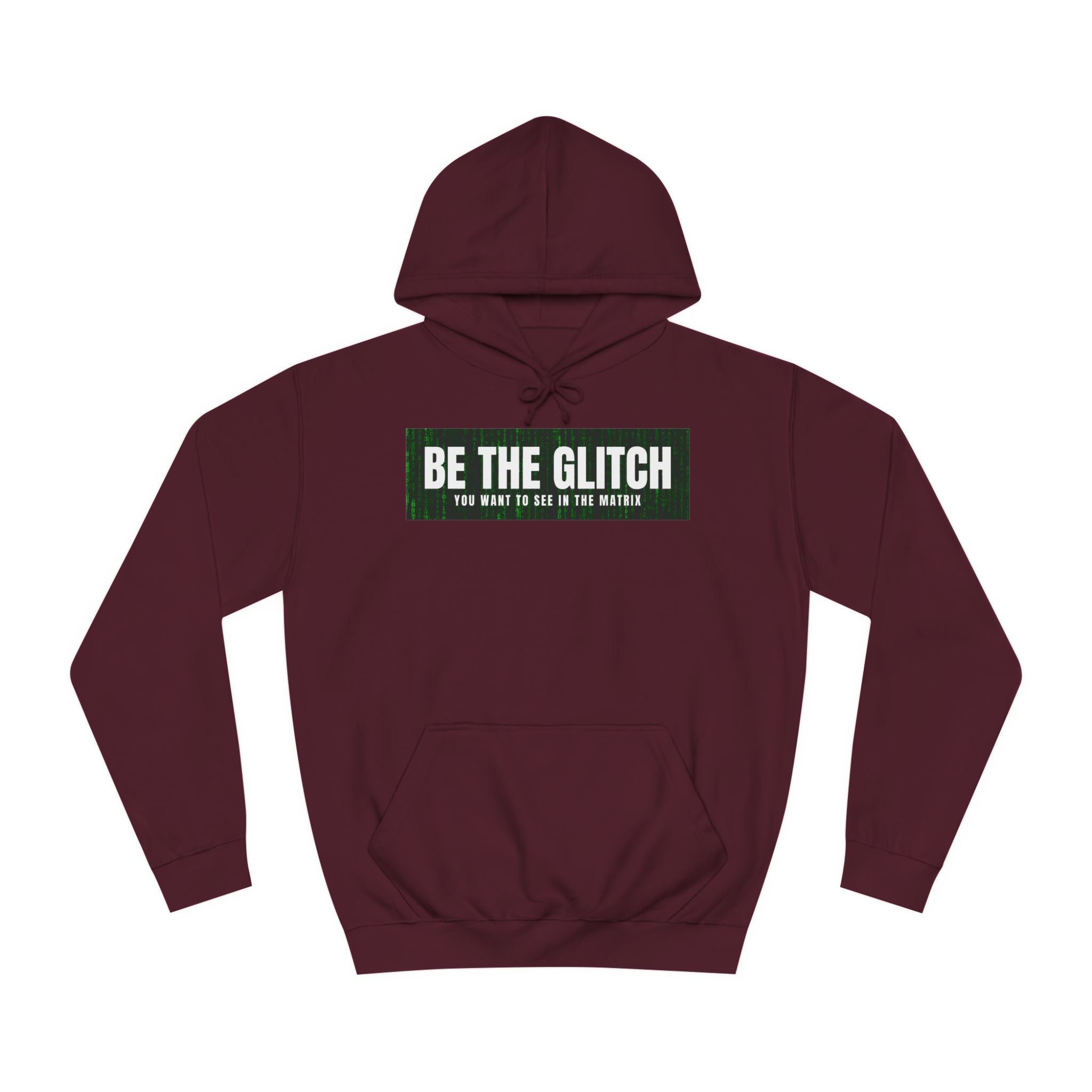 BE THE GLITCH UNISEX College Hoodie