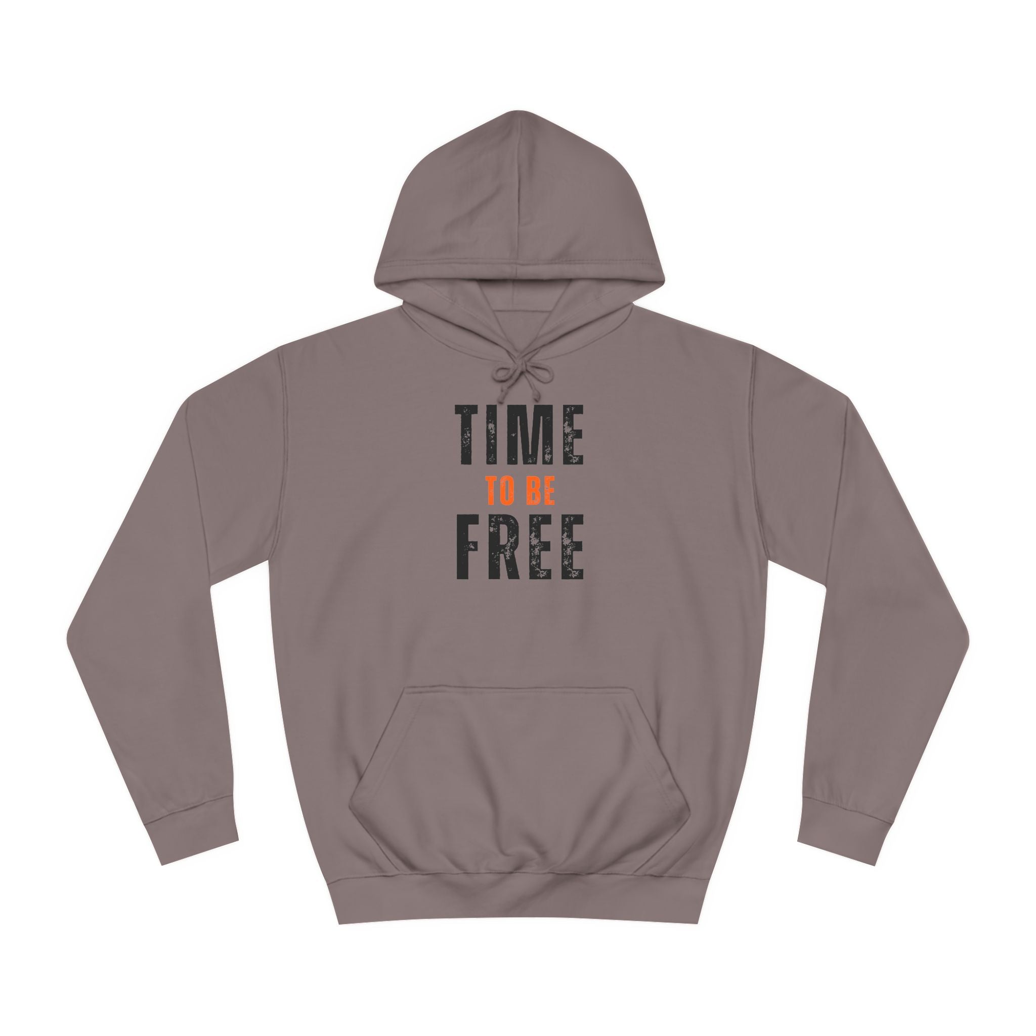 TIME TO BE FREE UNISEX College Hoodie