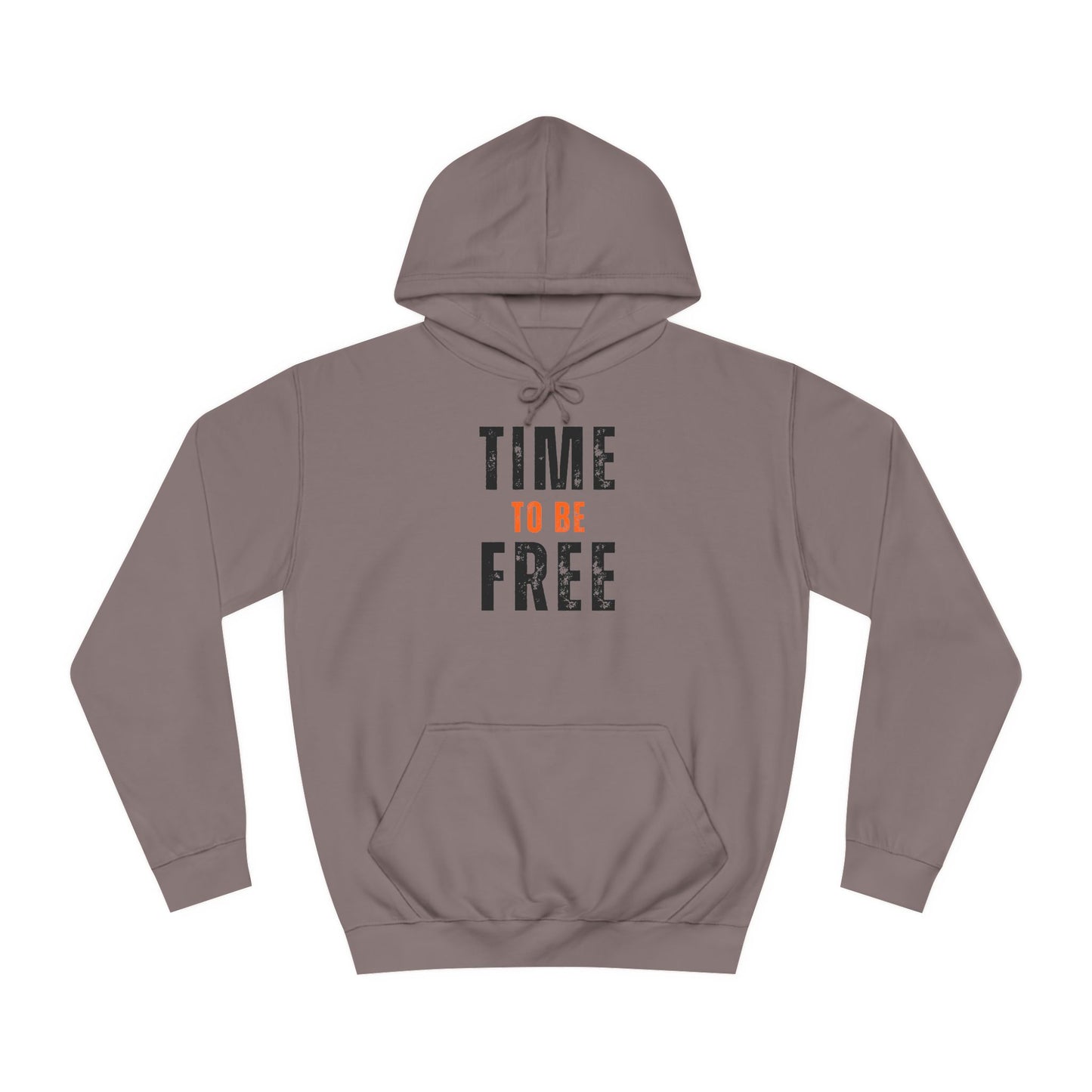 TIME TO BE FREE UNISEX College Hoodie