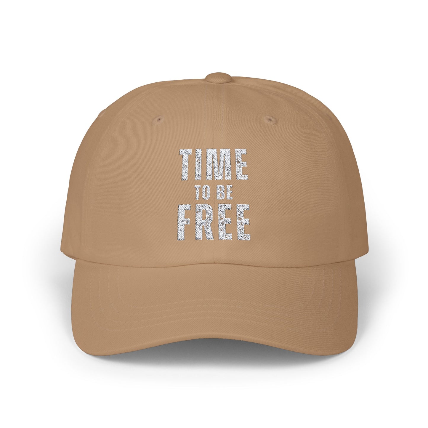 TIME TO BE FREE EMBROIDERED Classic Dad Cap