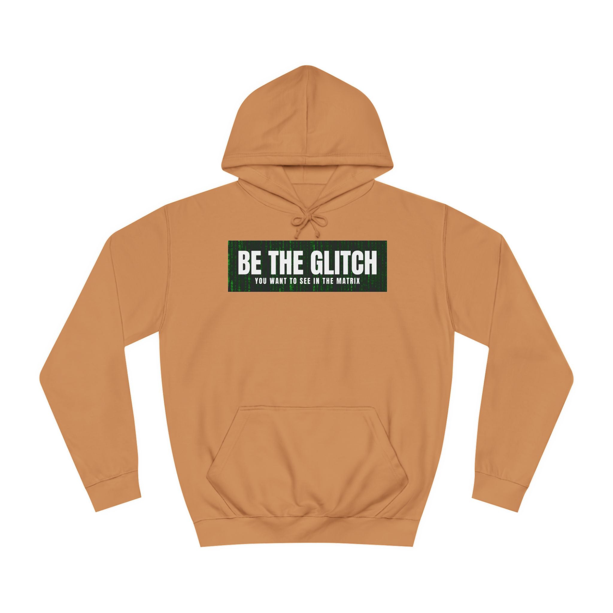 BE THE GLITCH UNISEX College Hoodie