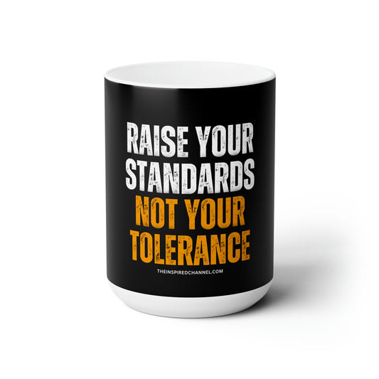 INSPIRED RAISE YOUR STANDARDS Ceramic Mug 15oz