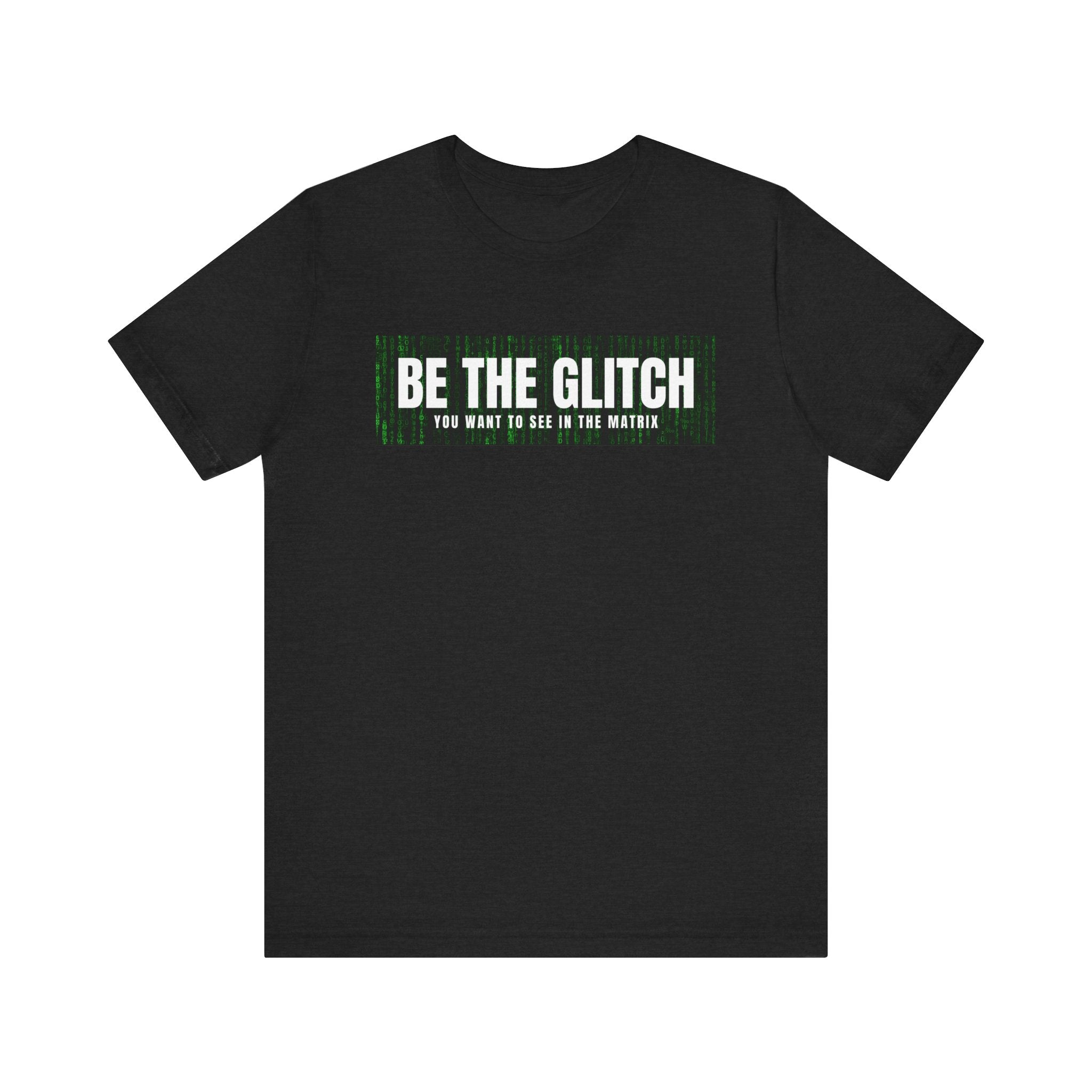 BE THE GLITCH Jersey UNISEX Short Sleeve Tee