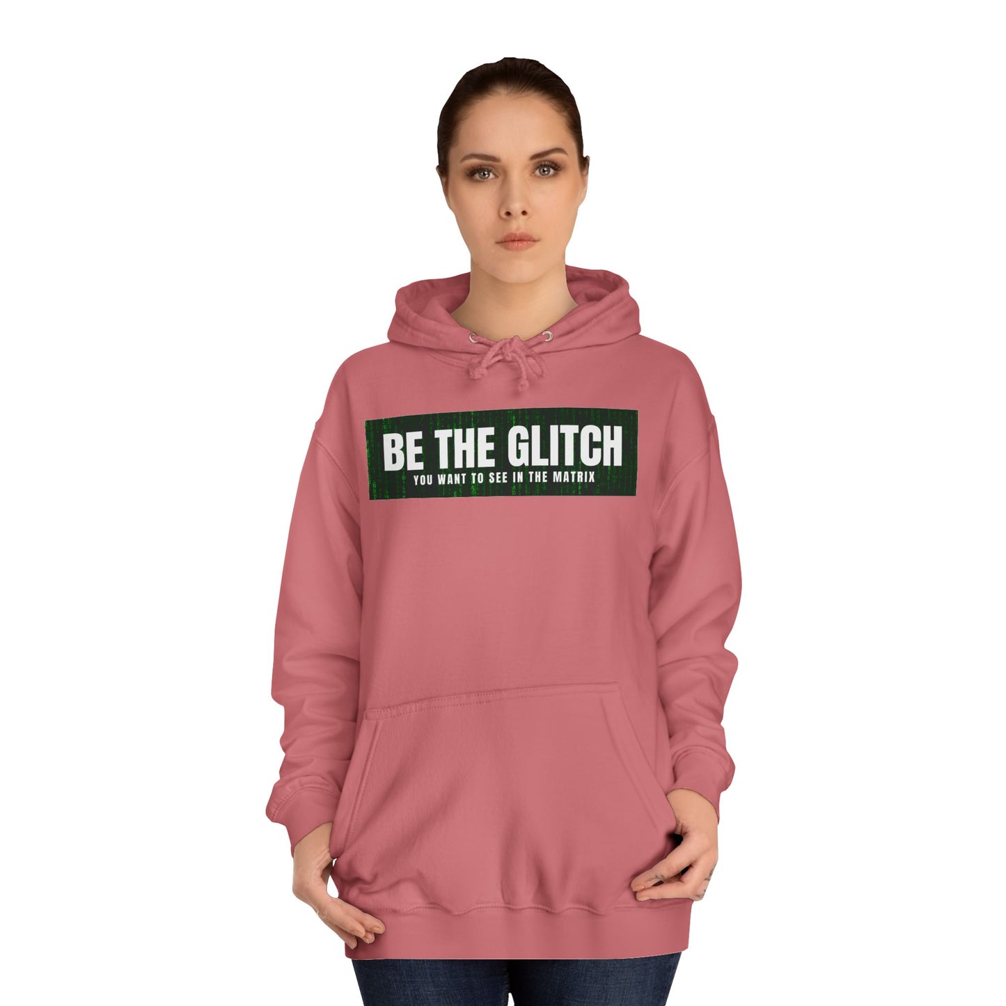 BE THE GLITCH UNISEX College Hoodie