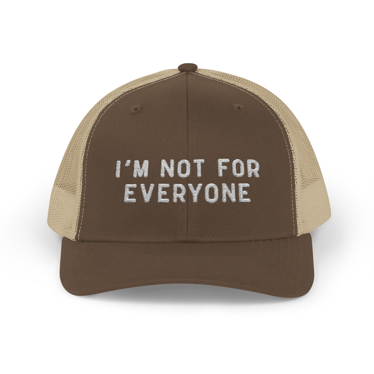 Trucker Cap — "I'm Not For Everyone" Embroidered Snapback
