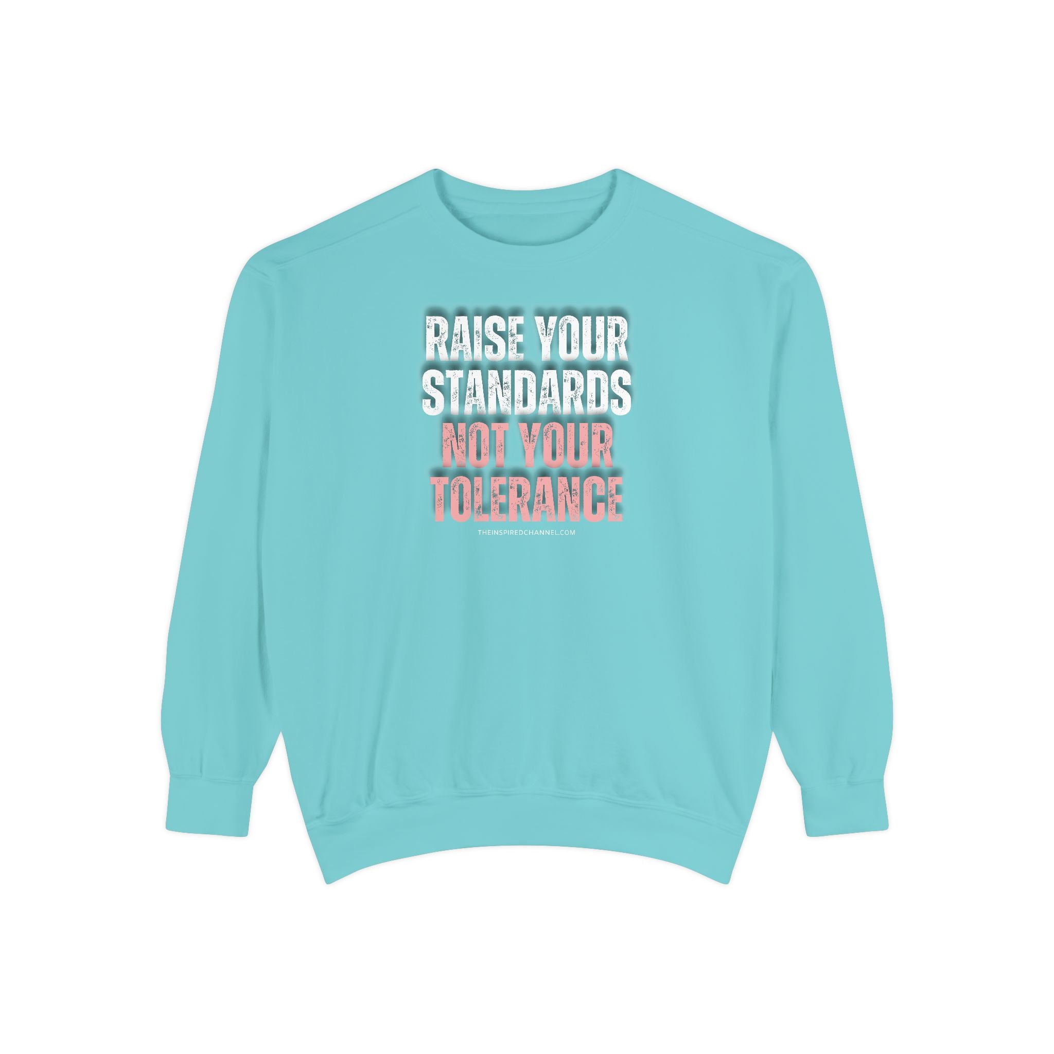 INSPIRED RAISE YOUR STANDARDS UNISEX Dyed Sweatshirt