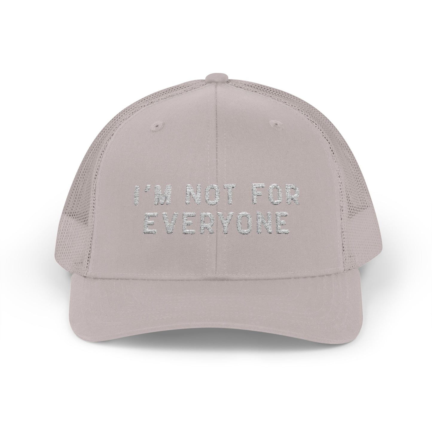 Trucker Cap — "I'm Not For Everyone" Embroidered Snapback