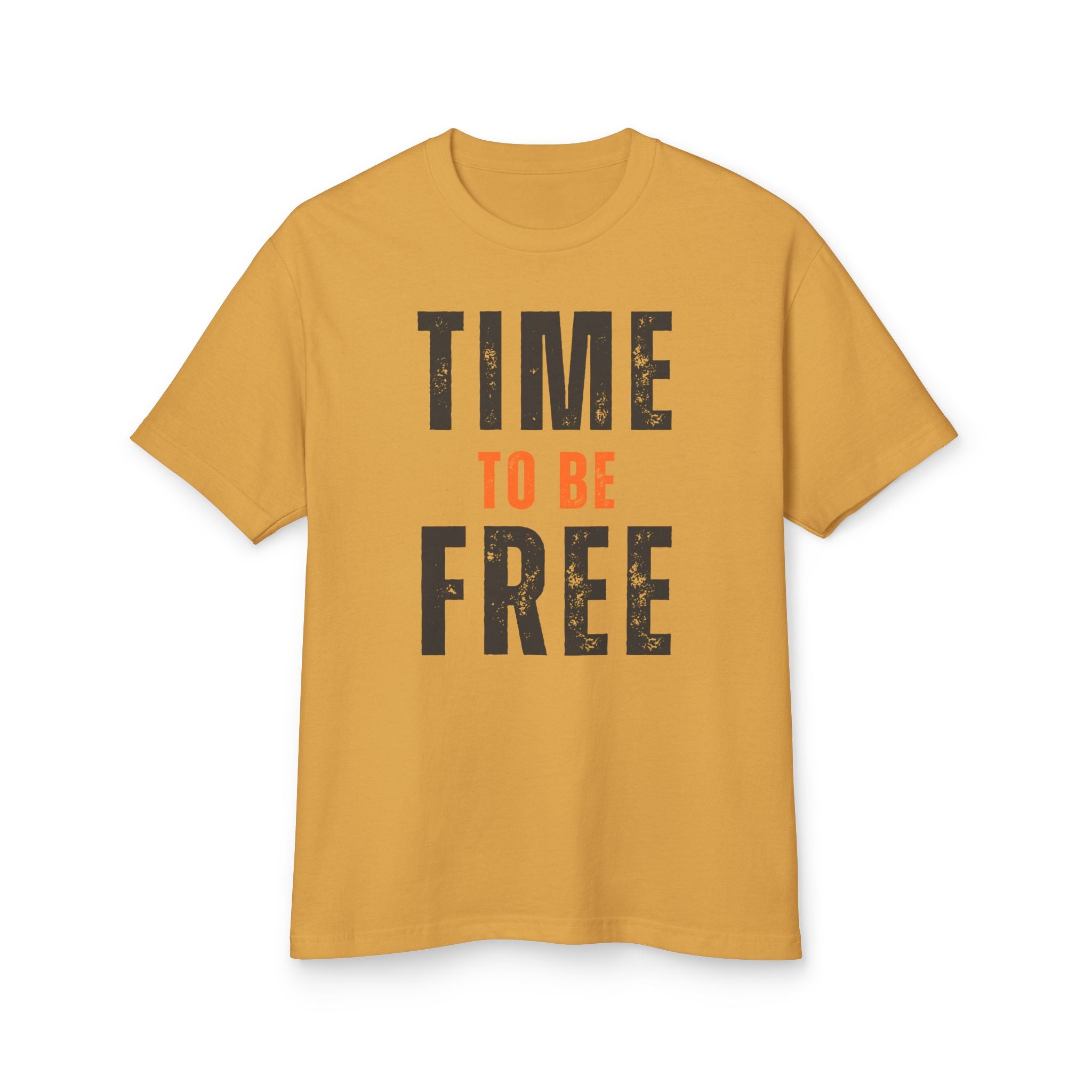 TIME TO BE FREE Garment-Dyed Heavyweight UNISEX Cotton Tee